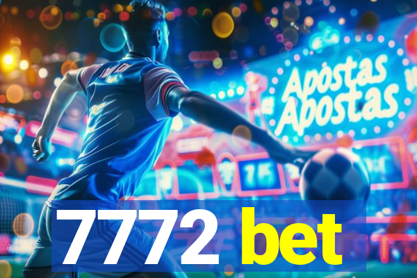 7772 bet